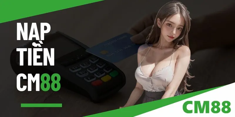 Nạp Tiền CM88